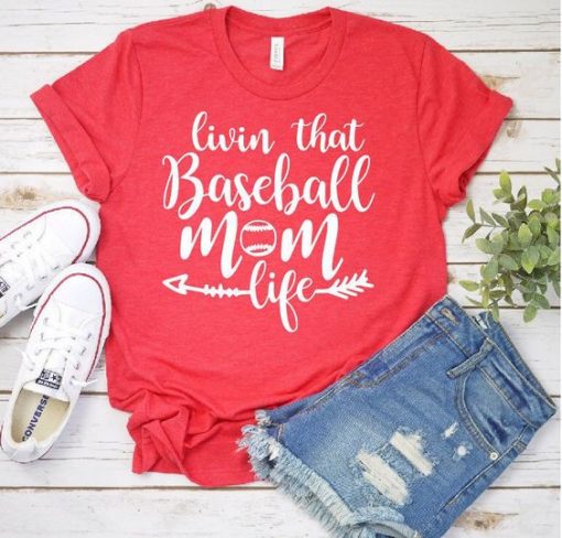 Living that baseball mom life tshirt FD01