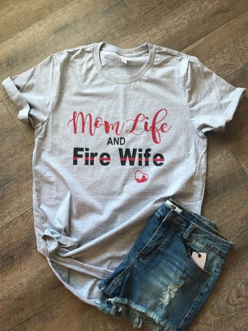 Mom life and fire wife T-Shirt AV01