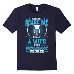 My Wife Has A Psychology T-Shirt DS01