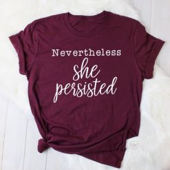 Nevertheless She Persisted T-shirt ZK01