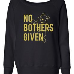 No Bothers Given Sweatshirt ZK01