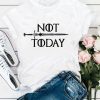 Not Today T-shirt FD01