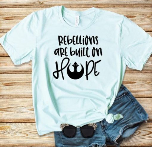 Rebellions are built on hope T-Shirt AV01