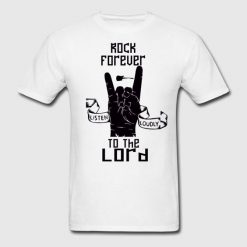 Rock forever with the Lord T Shirt SR01