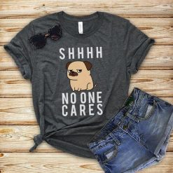 Shhhh No one cares T-shirt AV01