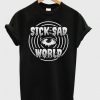Sick sad world t-shirt FD01