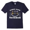 Strip Club Veteran T-Shirt SR01