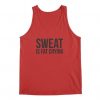 Sweat is fat crying funny gym Tank Top DV01