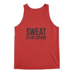 Sweat is fat crying funny gym Tank Top DV01