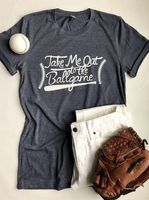 Take Me Out To The Ballgame T-shirt FD01