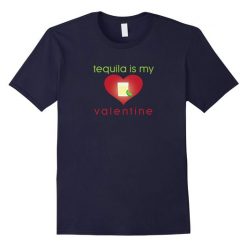 Tequila My Valentine T-Shirt AD01