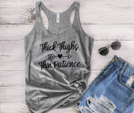 Thick Thighs Thin Patience Tank Top DV01