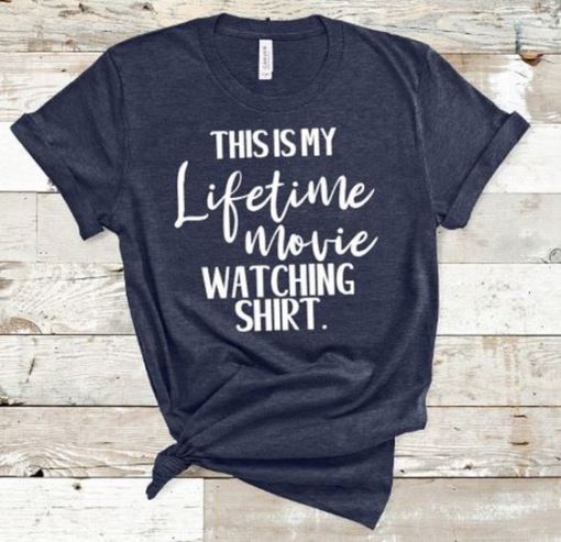 This Is My Lifetime Movie Watching T-shirt DV01