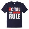 Too Cool For British Rule T-shirt DS01