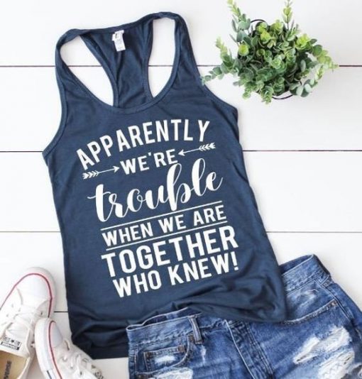 Trouble When We're Together Tank Top DV01