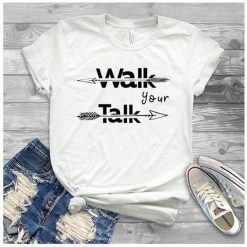 Walk Your Talk T-Shirt FD01