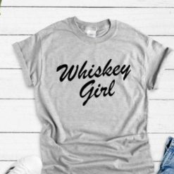 Whiskey Girl Gray Unisex T-shirt DV01