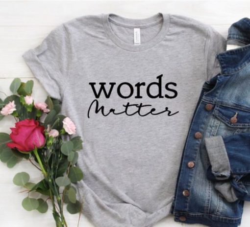 Words Matter T-shirt FD01