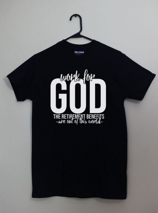 Work for God T-Shirt FD01