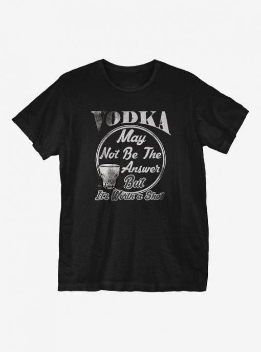 Worth A Shot Vodka T-Shirt AD01