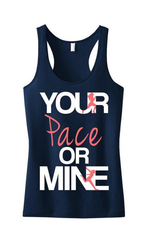 Your Pace or Mine Tank Top SN01