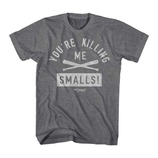 You're Killing Me Smalls T-shirt FD01