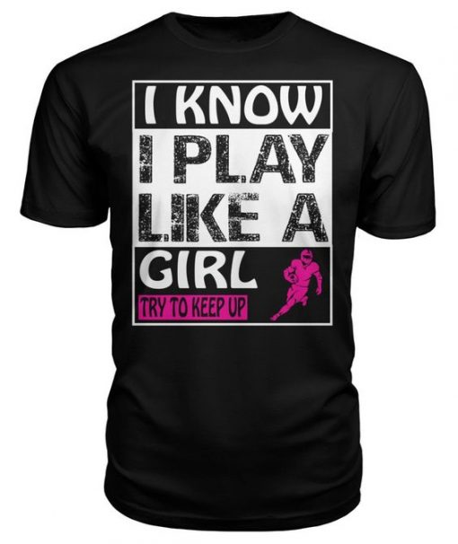 American Football Play Like A Girl T-shirt FD01