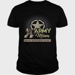 Army Mom Proudly Supporting My Soldier T-Shirt FD01