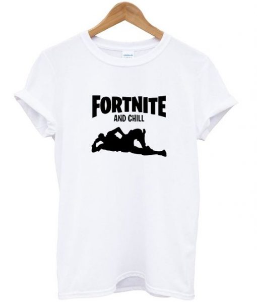Fortnite And Chill T-Shirt FR01
