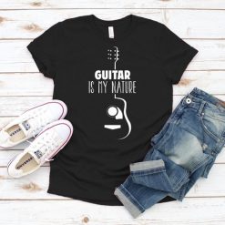 Guitar Is My Nature T-Shirt EL01