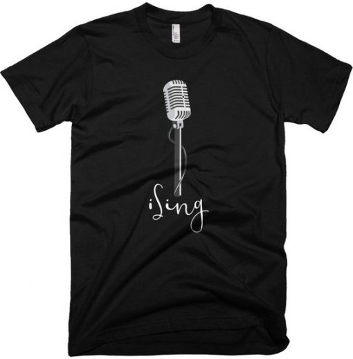 I Sing T-Shirt EL01