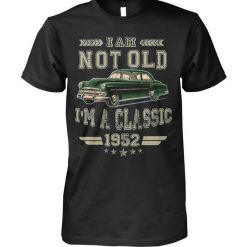 I am Not Old T Shirt SR01