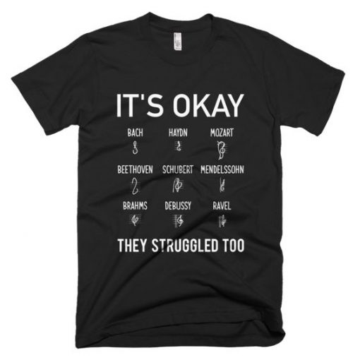It's Okay Composers Funny Music T-Shirt EL01