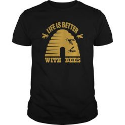 Life Is Better With Bees T Shirt SR01