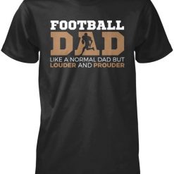 Loud and Proud Football Dad T-Shirt FD01