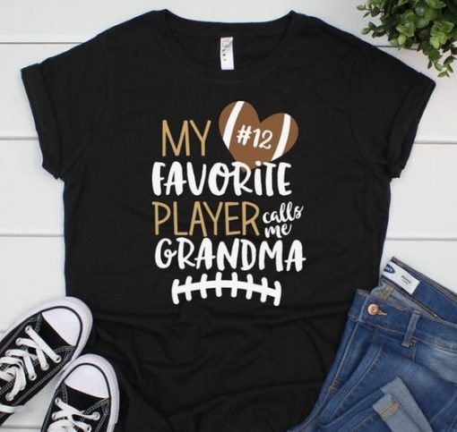 My favorite player calls me grandma T-shirt FD01