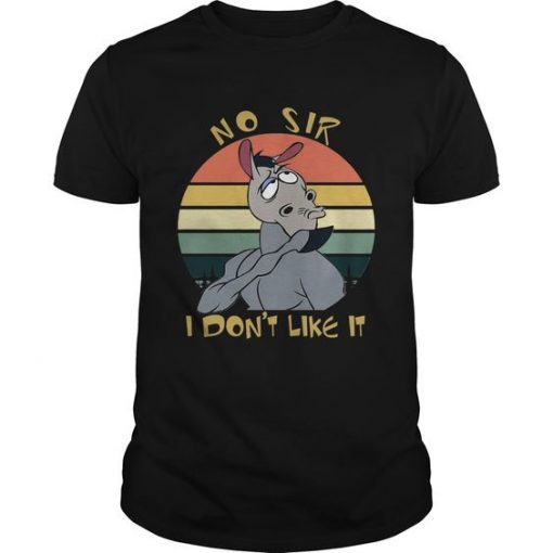 No Sir I Dont Like It T Shirt SR01