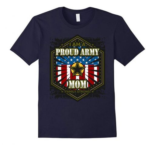 Proud Army Mom Family Strong USA T-shirt FD01