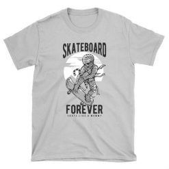 Skate like a Mummy Skateboard T-shirt EL01