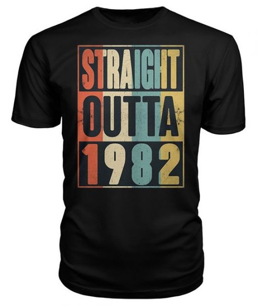 Straight Outta 1982 T Shirt SR01