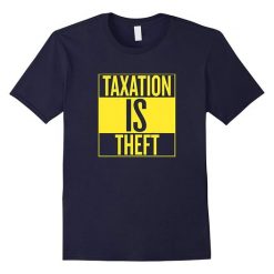 Taxation Theft Yellow Design T-Shirt EL29