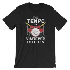 The Tempo Is A Cool T-Shirt EL01