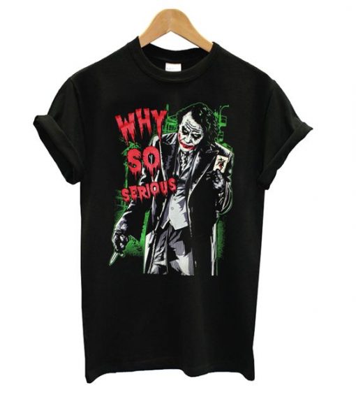 Why So Serious Joker T-Shirt EM01