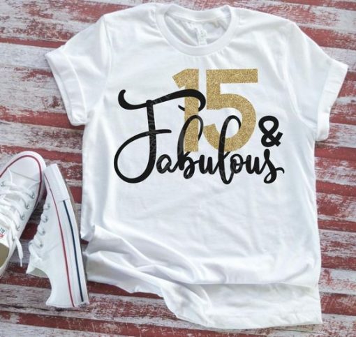 15th Birthday Fabulous Tshirt EL2N