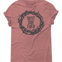 Best Day Ever T-Shirt FD2N