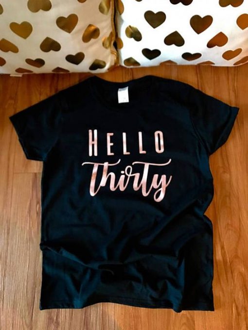 Hello Thirty Tshirt EL2N