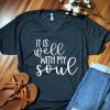 It Is Well With My Soul T-Shirt FD2N