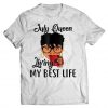 July Queen Birthday Tshirt EL2N