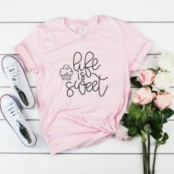 Life is Sweet T-Shirt FD2N