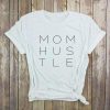 Mom Hustle T-shirt FD2N